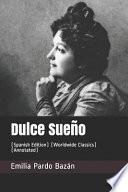 Dulce Sueño: (spanish Edition) (Worldwide Classics) (Annotated)