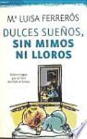 Dulces sueños, sin mimos ni lloros