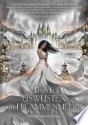 Durch Eiswüsten und Flammenmeere