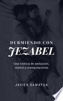 Durmiendo con Jezabel