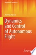 Dynamics and Control of Autonomous Flight