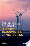 Dynamics and Control of Electric Transmission and Microgrids
