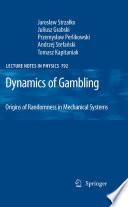 Dynamics of Gambling: Origins of Randomness in Mechanical Systems