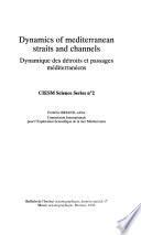 Dynamics of Mediterranean Straits and Channels