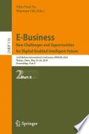 E-Business. New Challenges and Opportunities for Digital-Enabled Intelligent Future