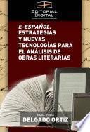 E-español. Estrategias y nuevas tecnologías para el análisis de obras literarias