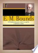 E. M. Bounds - 120 Meditaciones