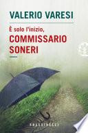 E' solo l'inizio, commissario Soneri