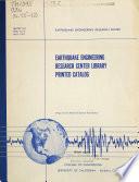 Earthquake Engineering Research Center Library Printed Catalog