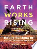 Earthworks Rising