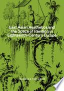 East Asian Aesthetics and the Space of Painting in Eighteenth-Century Europe