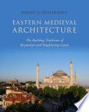 Eastern Medieval Architecture