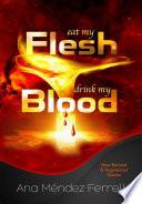 Eat My Flesh, Drink My Blood
