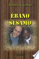 ÉBANO SÉSAMO