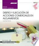 eBook. Manual. Diseño y ejecución de acciones comerciales en alojamientos (UF0051). Certificados de profesionalidad. Recepción en alojamientos (HOTA0308).