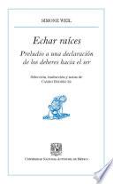 Echar raíces. Preludio a una declaración de los deberes hacia el ser