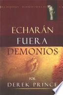 Echaran Fuera Demonios = They Shall Expel Demons