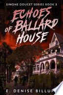 Echoes of Ballard House
