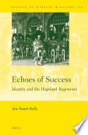Echoes of Success: Identity and the Highland Regiments