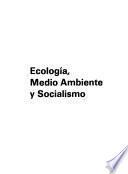Ecología, medio ambiente y socialismo