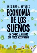 Economía de los sueños. Un camino al crédito que todos necesitamos