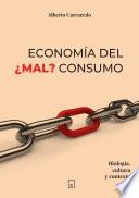 Economía del ¿Mal? consumo