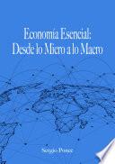 Economía Esencial: Desde lo Micro a lo Macro