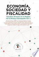 Economía, Sociedad y Fiscalidad. Estudios diversos en la Región Mixteca Oaxaqueña