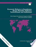 Economic Reforms in Kazakhstan, Kyrgyz Republic, Tajikistan, Turkmenistan, and Uzbekistan