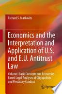 Economics and the Interpretation and Application of U.S. and E.U. Antitrust Law