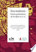 Ecos modernos. Fuentes geohistóricas de los siglos XIX y XX