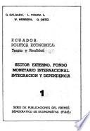 Ecuador, política económica--teoría y realidad: Sector externo, Fondo Monetario Internacional, integración y dependencia