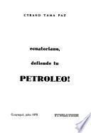 Ecuatoriano, defiende tu petróleo!
