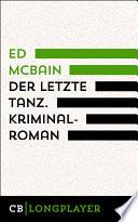 Ed McBain: Der letzte Tanz. Kriminalroman aus dem 87. Polizeirevier
