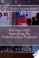 EdCamp Chile: Aprendizaje Por Profesores, Para Profesores