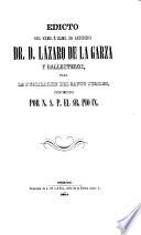 Edicto del exmo, e illmo, sr. arzobispo dr. D. Lazaro de la Garza y Ballesteros, para la publicacion del Santo Jubileo concedido por N. S. P. el sr. Pio IX.