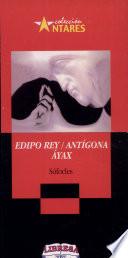 EDIPO REY/ANTIGONA/AYAX, 2a. ed.