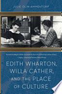 Edith Wharton, Willa Cather, and the Place of Culture