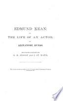 Edmund Kean, Or, The Life of an Actor