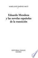 Eduardo Mendoza y las novelas españolas de la transición