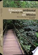 Educación ambiental y manejo de ecosistemas en México