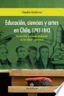Educación, ciencias y artes en Chile, 1797-1843