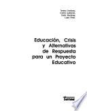 Educación, crisis, y alternativas de respuesta para un proyecto educativo