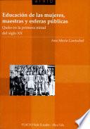 Educación de las mujeres, maestras y esferas públicas