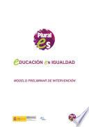 Educación en igualdad. Modelo preliminar de intervención