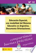 Educación especial, una modalidad del sistema educativo en Argentina. Documento orientaciones. Argentina
