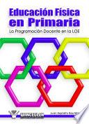 Educación Física en Primaria. La programación docente en la LOE.