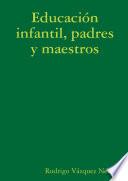 Educación infantil, padres y maestros