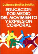 Educación Por Medio Del Movimiento Y Expresión Corporal