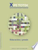 Educación y praxis (Xipe totek 112)